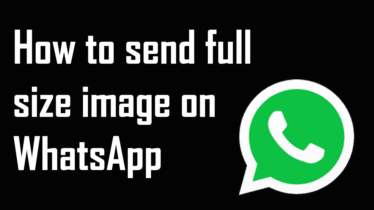 How to send full size image on WhatsApp